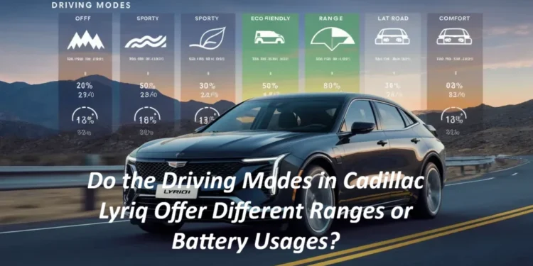 Driving Modes in Cadillac Lyriq Affect Range
